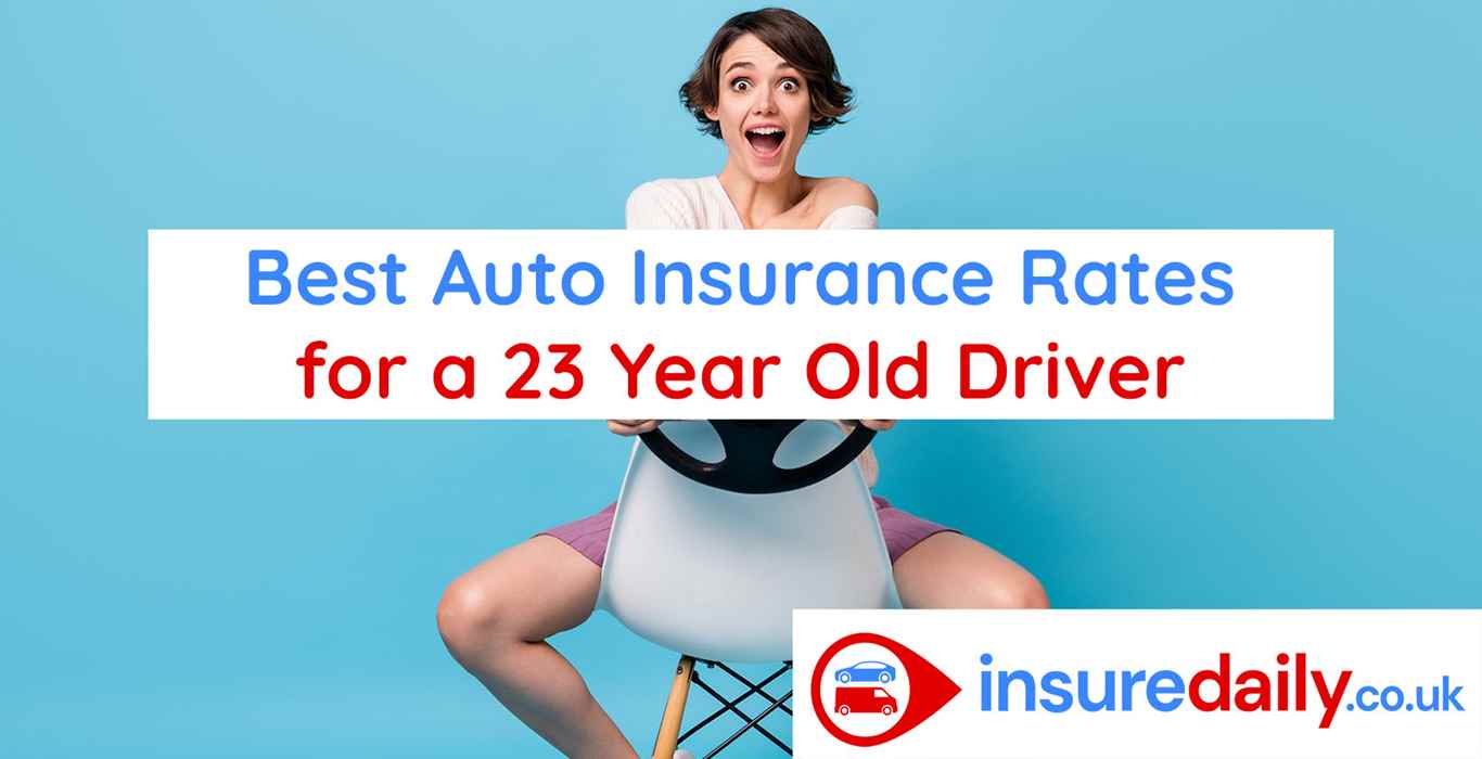 Best Auto Insurance Rates for 23 Years Old Drivers in the UK