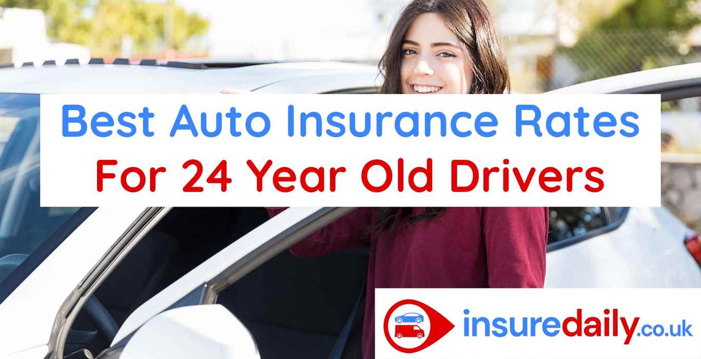 Best Auto Insurance Rates for 24 Years Old Drivers in the UK InsureDaily