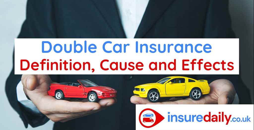 Double Car Insurance Definition, Cause and Effects