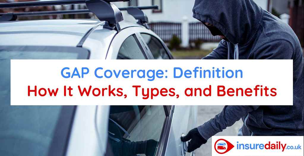 GAP Coverage Definition, How It Works, Types, and Benefits