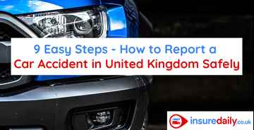 9 Easy Steps How to Report a Car Accident in United Kingdom Safely