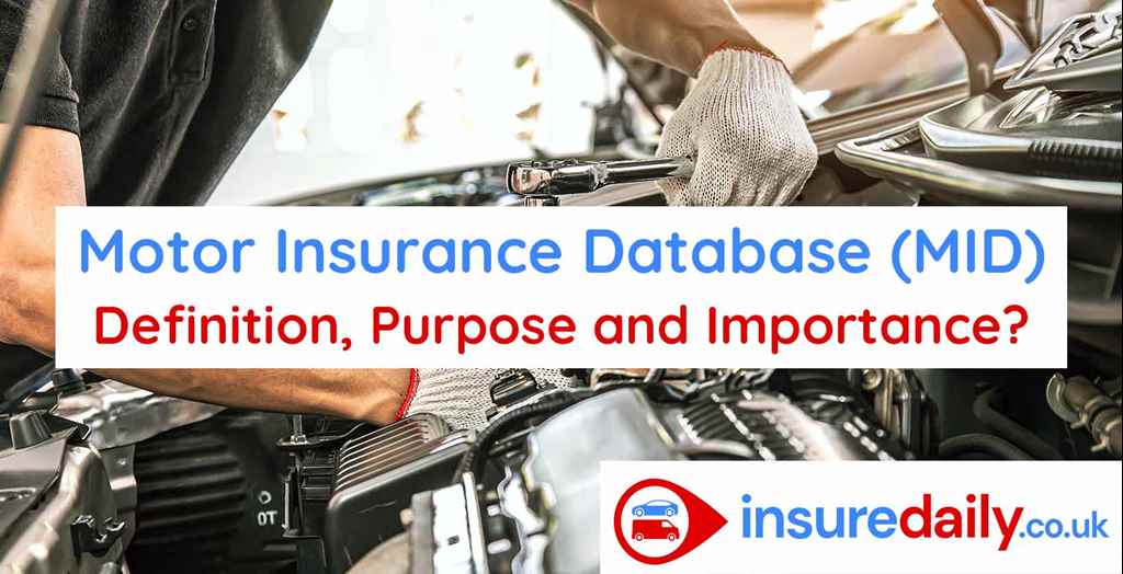 Motor Insurance Database (MID) Definition, Purpose and Importance?