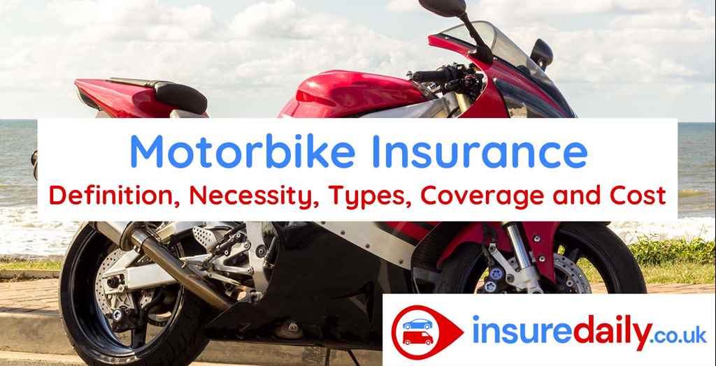 Motorbike Insurance Definition, Necessity, Types, Coverage and Cost