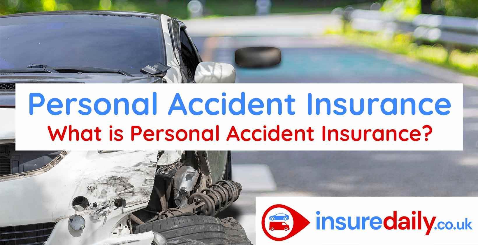 Personal Accident Insurance: What is Personal Accident?